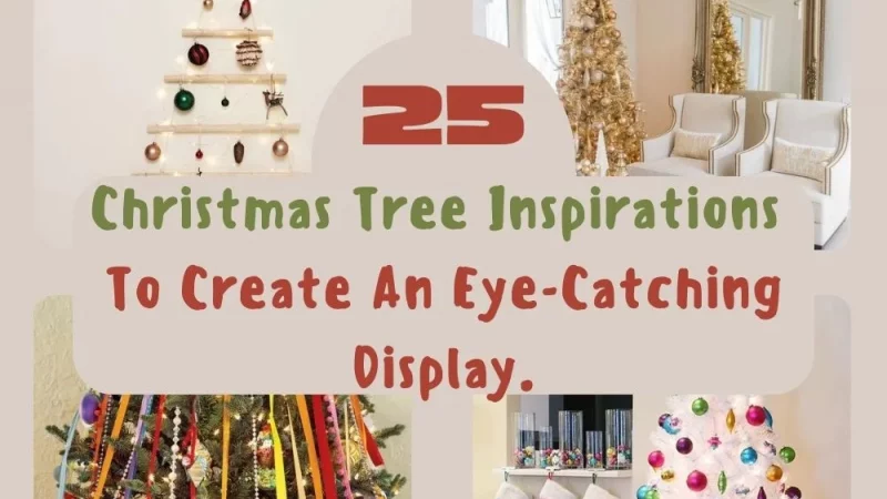25 Christmas Tree Inspirations To Create An Eye-Catching Display.
