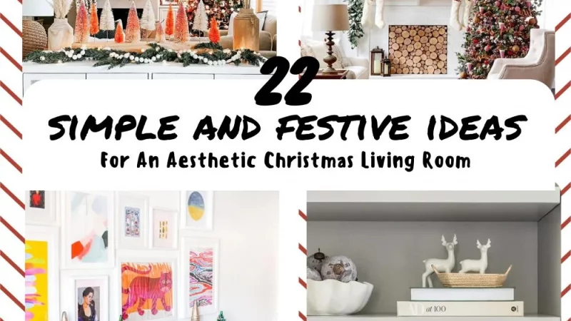 Aesthetic Christmas Living Room Inspiration: 22 Simple And Festive Ideas