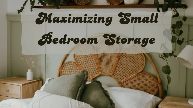 Maximizing Small Bedroom Storage: Innovative Ideas for Space-Saving